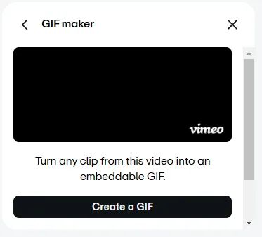 The Vimeo GIF maker tool offers the option to create a GIF from a video clip.
