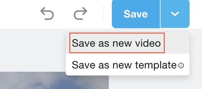 Save menu with option to save video as a new template or as a new video in a red box.